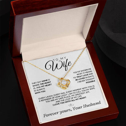 Wife - They say home is where the heart is - Love Knot Necklace