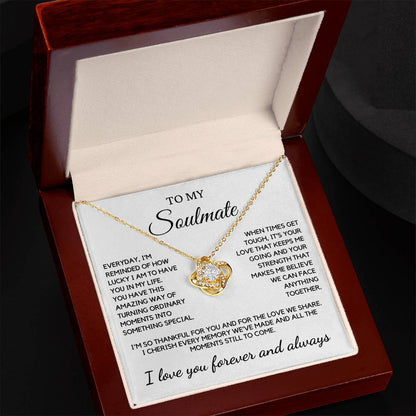 Soulmate - Everyday, I'm reminded of how lucky I am to have you - Love Knot Necklace