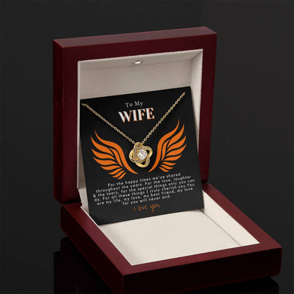 Wife - Happy Times We've Shared - Love Knot Necklace