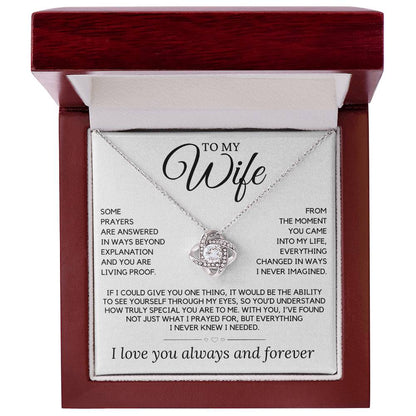 Wife - Some prayers are answered in ways beyond explanation - Love Knot Necklace