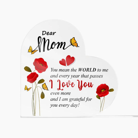 Mom - You Mean The World To Me - Printed Heart Acrylic Plaque