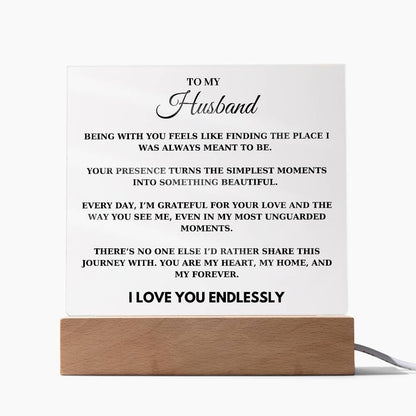 Husband - Being with you feels like finding the place I was always meant to be - Acrylic Square Plaque