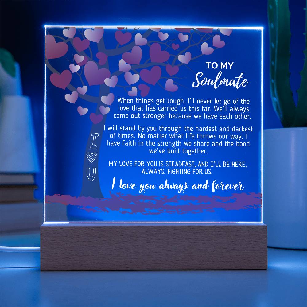 Soulmate - When things get tough, I'll never let go of the love - Acrylic Square Plaque