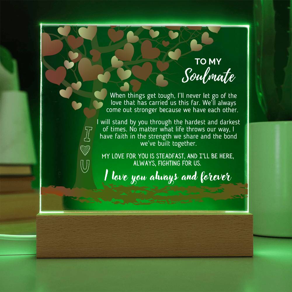 Soulmate - When things get tough, I'll never let go of the love - Acrylic Square Plaque