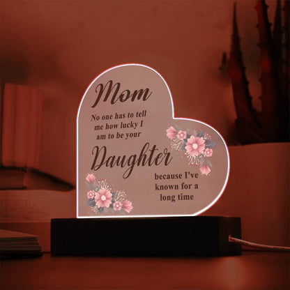 Mom - How Lucky I Am - Printed Heart Actrylic Plaque