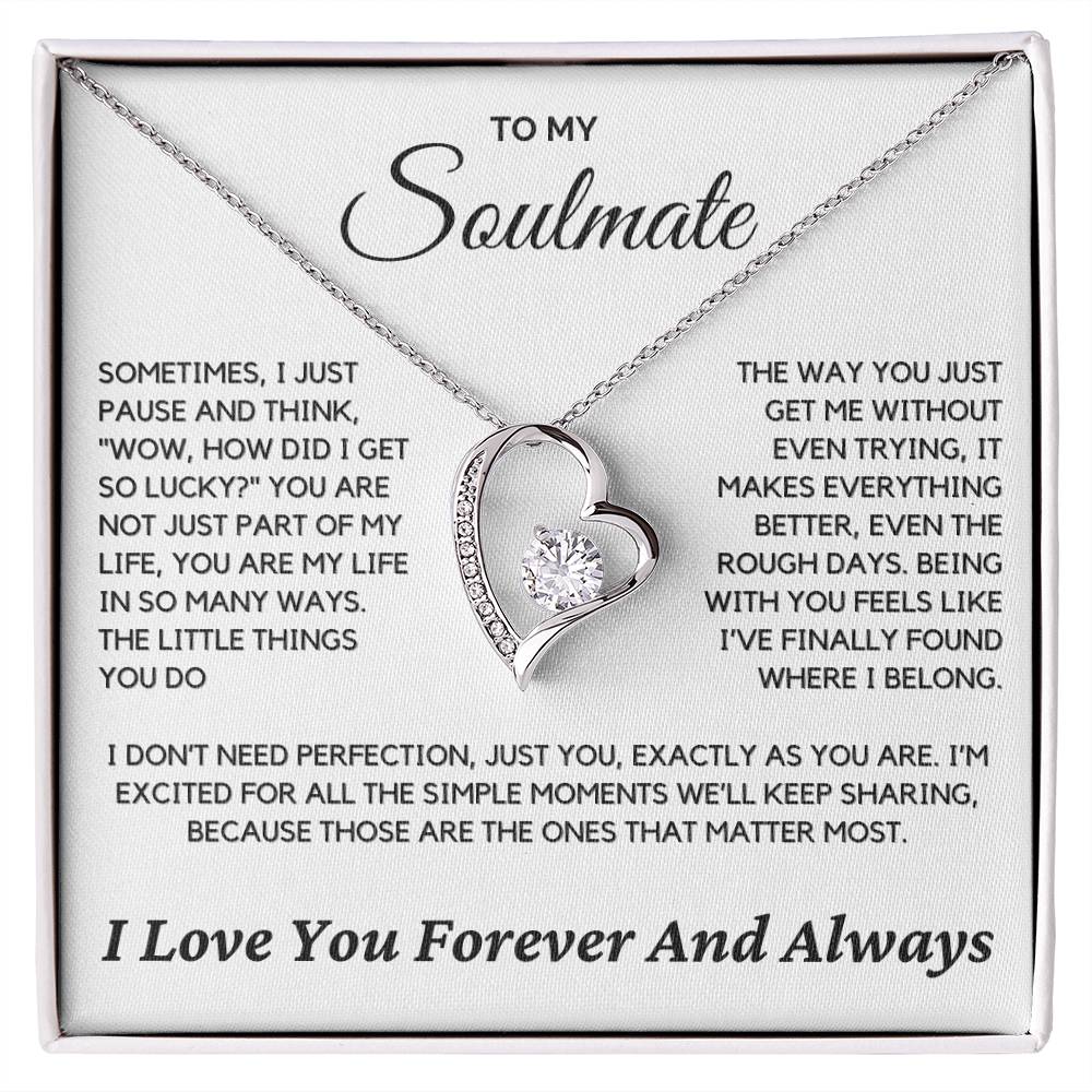 Soulmate - Sometimes I just pause and think - Forever Love Necklace