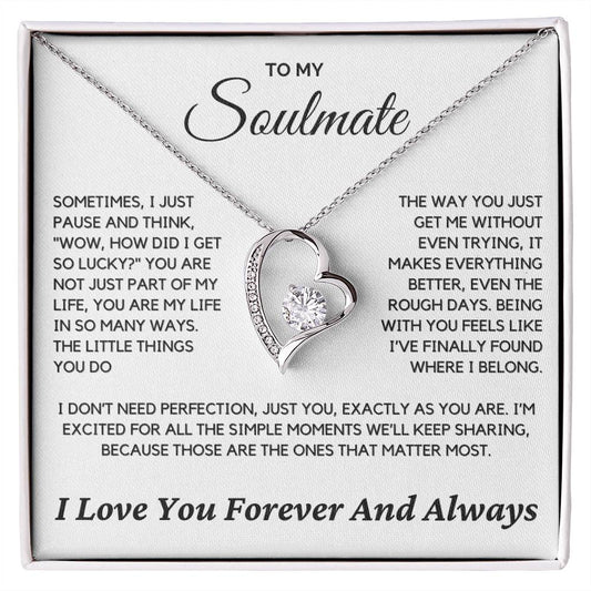 Soulmate - Sometimes I just pause and think - Forever Love Necklace