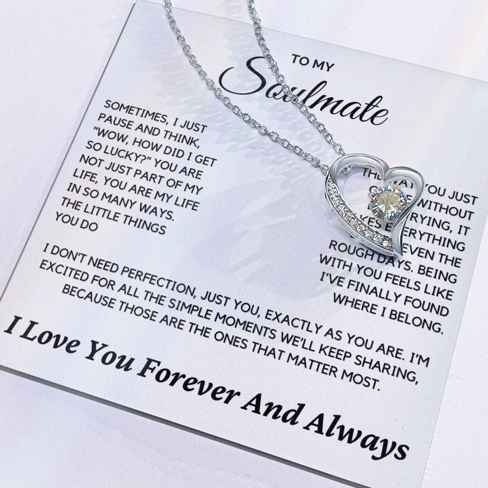 Soulmate - Sometimes I just pause and think - Forever Love Necklace