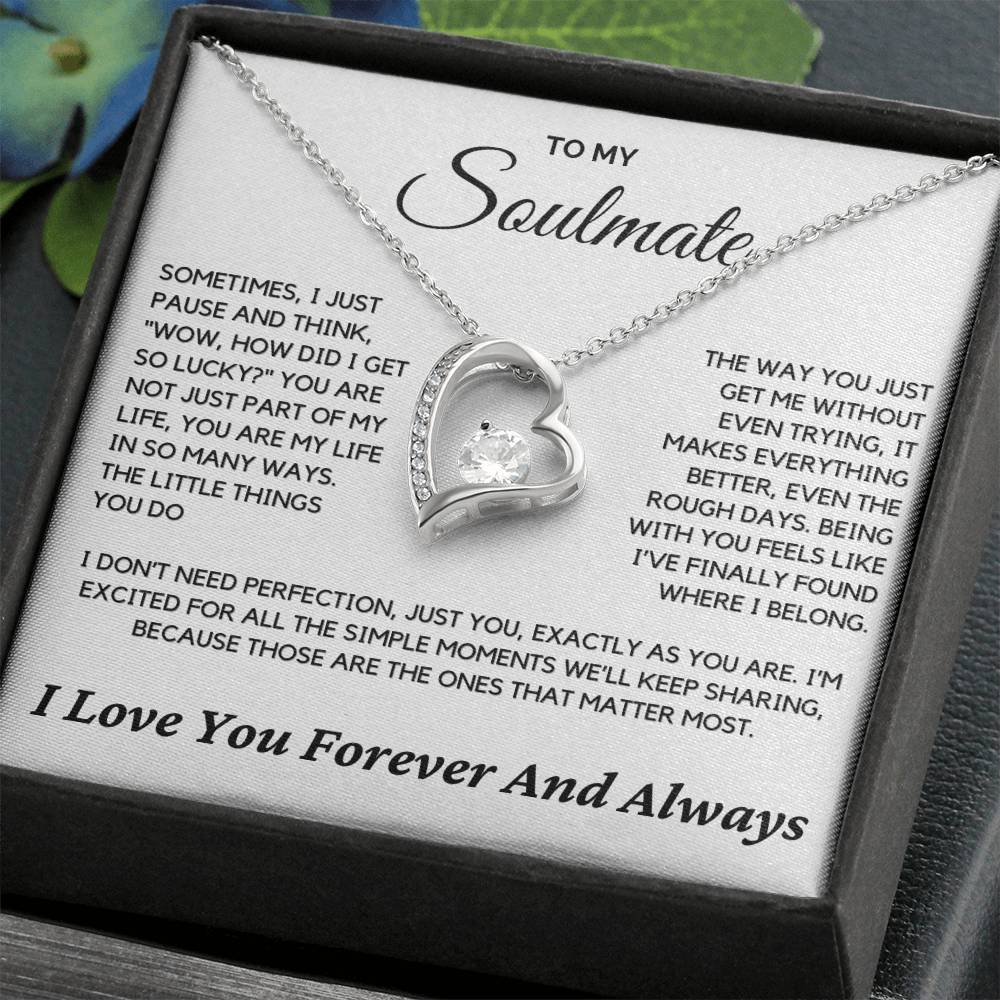 Soulmate - Sometimes I just pause and think - Forever Love Necklace