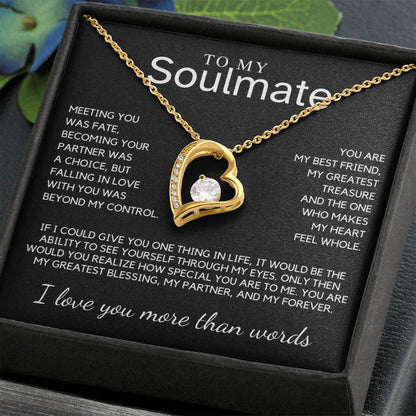 Soulmate - Meeting you was fate, becoming your partner was a choice, but falling in love with you - Forever Love Necklace