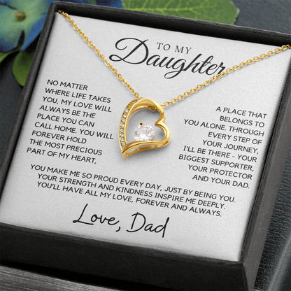 Daughter - You will forever hold the most precious part of my heart - Forever Love Necklace